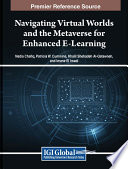 Navigating virtual worlds and the metaverse for enhanced E-learning /