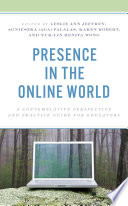 Presence in the online world : a contemplative perspective and practice guide for educators /