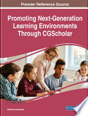 Promoting next generation learning environments through CGScholar /