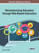 Revolutionizing education through web-based instruction /
