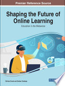 Shaping the future of online learning : education in the metaverse /