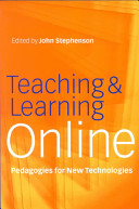 Teaching & learning online : pedagogies for new technologies /