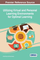 Utilizing virtual and personal learning environments for optimal learning /