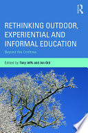 Rethinking outdoor, experiential and informal education : beyond the confines /