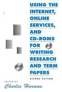 Using the Internet, online services, and CD-ROMs for writing research and term papers /