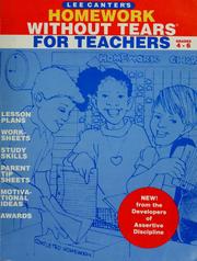 Lee Canter's Homework without tears for teachers : grades 4-6 /