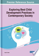 Exploring best child development practices in contemporary society /