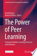 The Power of Peer Learning : Fostering Students' Learning Processes and Outcomes /