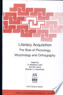 Literacy acquisition : the role of phonology, morphology and orthography /