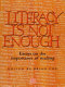 Literacy is not enough : essays on the importance of reading /