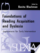 Foundations of reading acquisition and dyslexia : implications for early intervention /