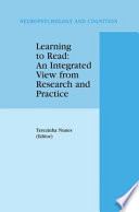 Learning to read : an integrated view from research and practice /