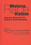 Making race visible : literacy research for cultural understanding /
