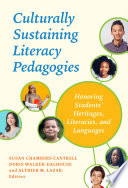 Culturally sustaining literacy pedagogies : honoring students' heritages, literacies, and languages /