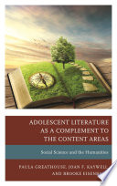 Adolescent literature as a complement to the content areas : social science and the humanities /