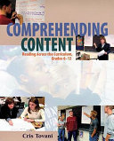 Comprehending content : reading across the curriculum, grades 6-12 /