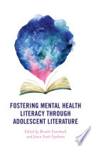 Fostering mental health literacy through adolescent literature /