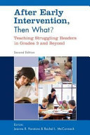 After early intervention, then what? : teaching struggling readers in grades 3 and beyond /