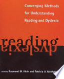 Converging methods for understanding reading and dyslexia /