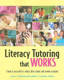 Literacy tutoring that works : a look at successful in-school, after-school, and summer programs /