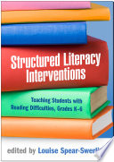 Structured literacy interventions : teaching students with reading difficulties, grades K-6 /