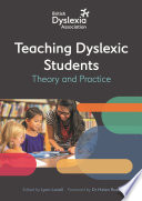 The Britsh Dyslexia Association -- Teaching dyslexic students : theory and practice /
