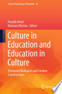 Culture in Education and Education in Culture : Tensioned Dialogues and Creative Constructions /