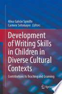 Development of Writing Skills in Children in Diverse Cultural Contexts : Contributions to Teaching and Learning /