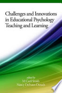 Challenges and innovations in educational psychology teaching and learning /