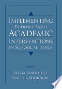 Implementing evidence-based academic interventions in school settings /