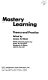 Mastery learning: theory and practice /