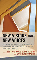 New visions and new voices : extending the principles of archetypal pedagogy to include a variety of venues, issues, and projects /