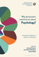 Why do teachers need to know about psychology? : strengthening professional identity and well-being /