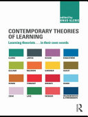 Contemporary theories of learning : learning theorists -- in their own words /