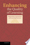 Enhancing the quality of learning : dispositions, instruction, and learning processes /