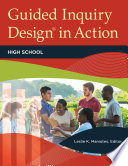 Guided inquiry design® in action : high school /