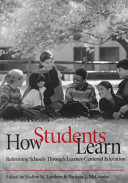 How students learn : reforming schools through learner-centered education /
