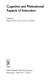 Cognitive and motivational aspects of instruction : XXIInd International Congress of Psychology, Leipzig, GDR, July 6-12, 1980 : selected revised papers /