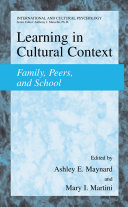 Learning in cultural context : family, peers, and school /