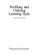 Profiling and utilizing learning style /