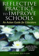 Reflective practice to improve schools : an action guide for educators /