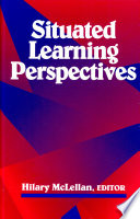 Situated learning perspectives /