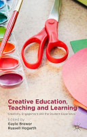 Creative education, teaching, and learning : creativity, engagement, and the student experience /