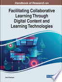 Handbook of research on facilitating collaborative learning through digital content and learning technologies /