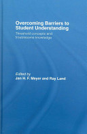 Overcoming barriers to student understanding : threshold concepts and troublesome knowledge /