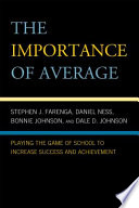 The importance of average : playing the game of school to increase success and achievement /