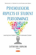 Psychological aspects of student performance : learning from studies in an Indonesian context /