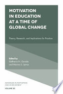 Motivation in education at a time of global change : theory, research, and implications for practice /