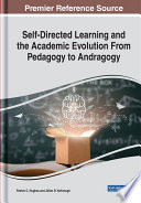 Self-directed learning and the academic evolution from pedagogy to andragogy /
