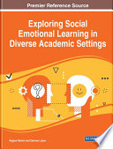 Exploring social emotional learning in diverse academic settings /